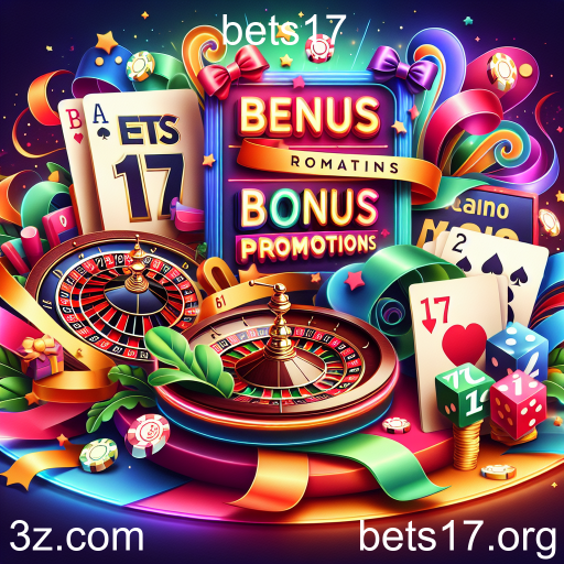 Explorando os Bônus e Promoções da Bets17
